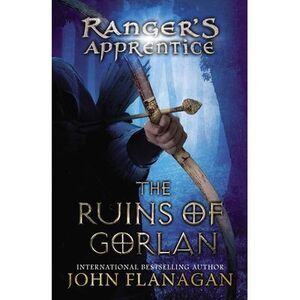 The Ruins of Gorlan: Book One -- John Flanagan
